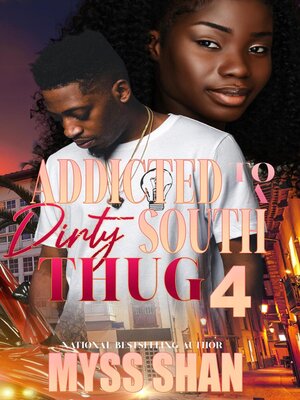 cover image of Addicted to a Dirty South Thug 4